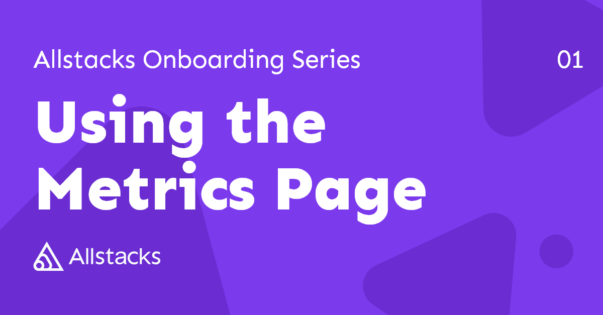 Harness the Allstacks Metrics Page: from custom views, dynamic filters, to varied visualizations, tailored to showcase precise metric insights.