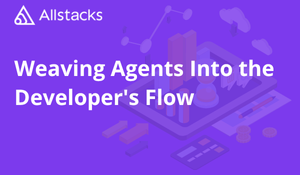 Weaving Agents Into the Developer's Flow