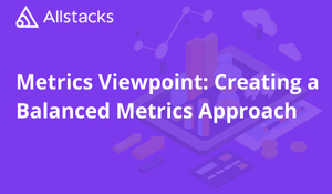 Metrics Viewpoint: Creating a Balanced Metrics Approach