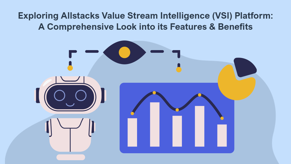 Quadrant Solutions: Exploring Allstacks Value Stream Intelligence (VSI) Platform